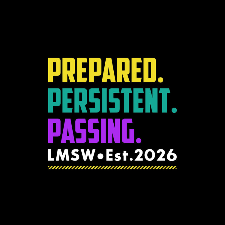 LMSW Est. 2026 design featuring the words Prepared, Persistent, Passing on a black background.