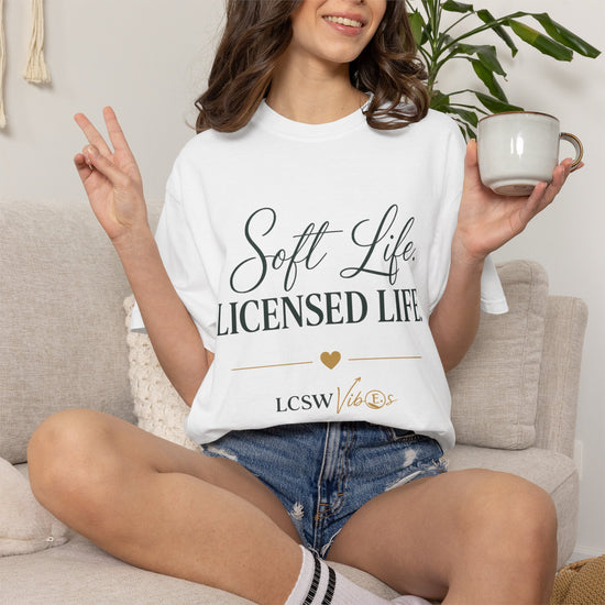 Licensed Life LCSW Tee — "Soft Life, Licensed Life." Social Worker Gift T-Shirt