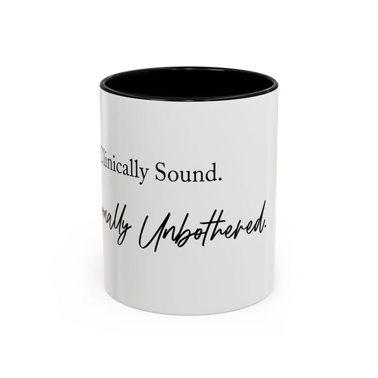 Clinically Sound, Personally Unbothered Coffee Mug