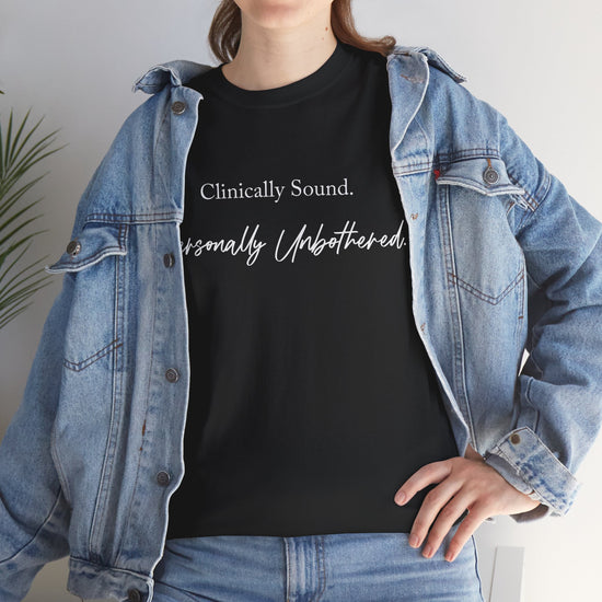 Clinically Sound. Personally Unbothered. Tee